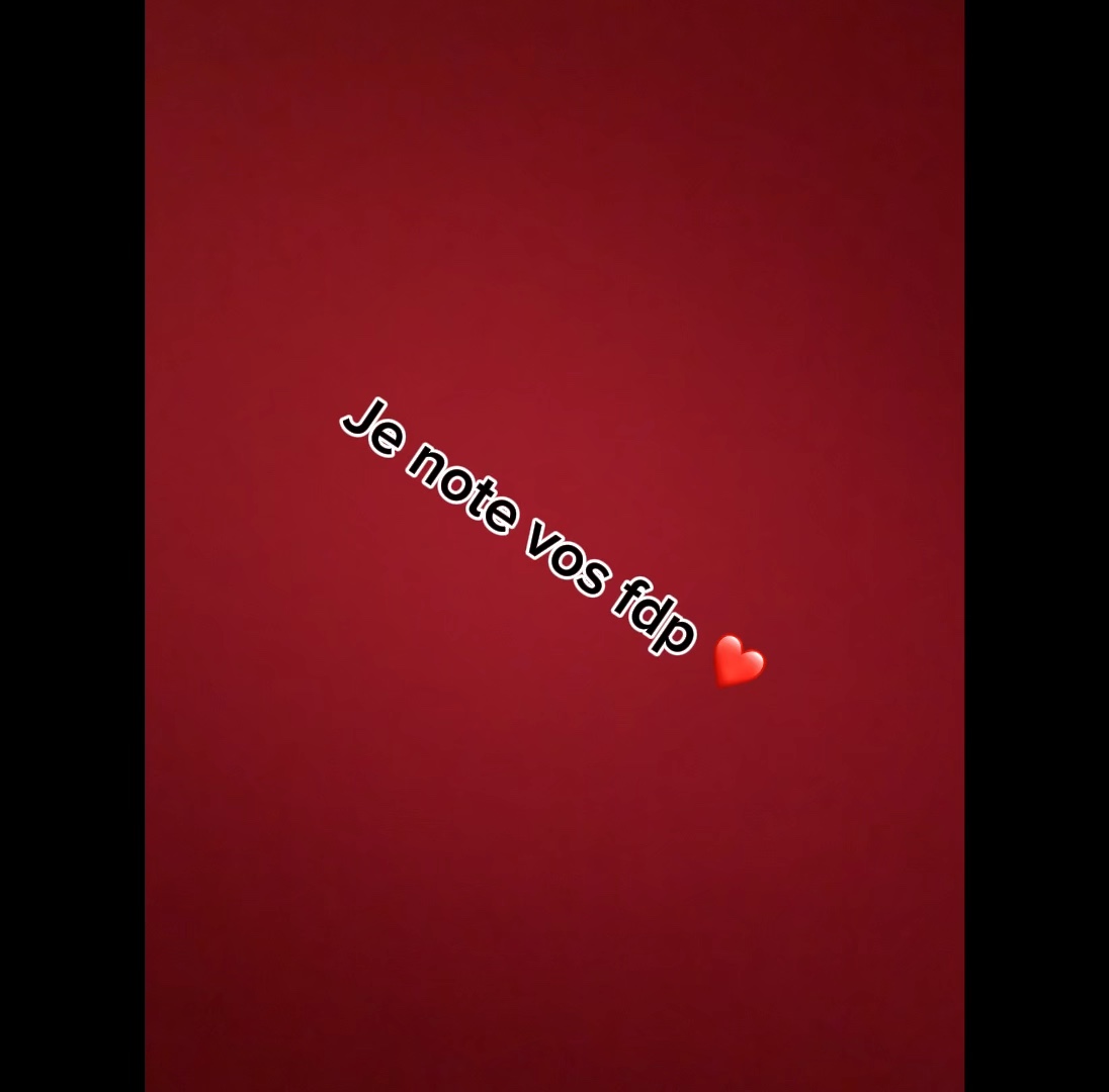 Je note vos fdp 