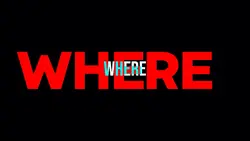 WHERE ARE YOU NOW