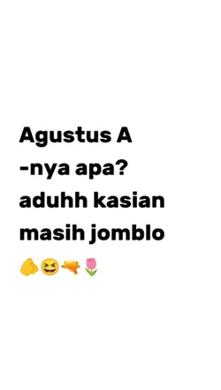 Agustus A nya apa?