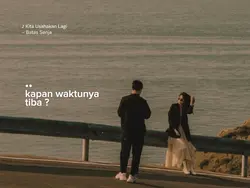 kapan waktunya tiba?