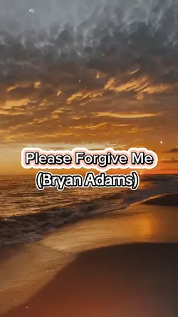 Please Forgive Me