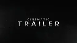 CINEMATIC TRAILER