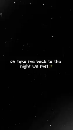 The night we met✨