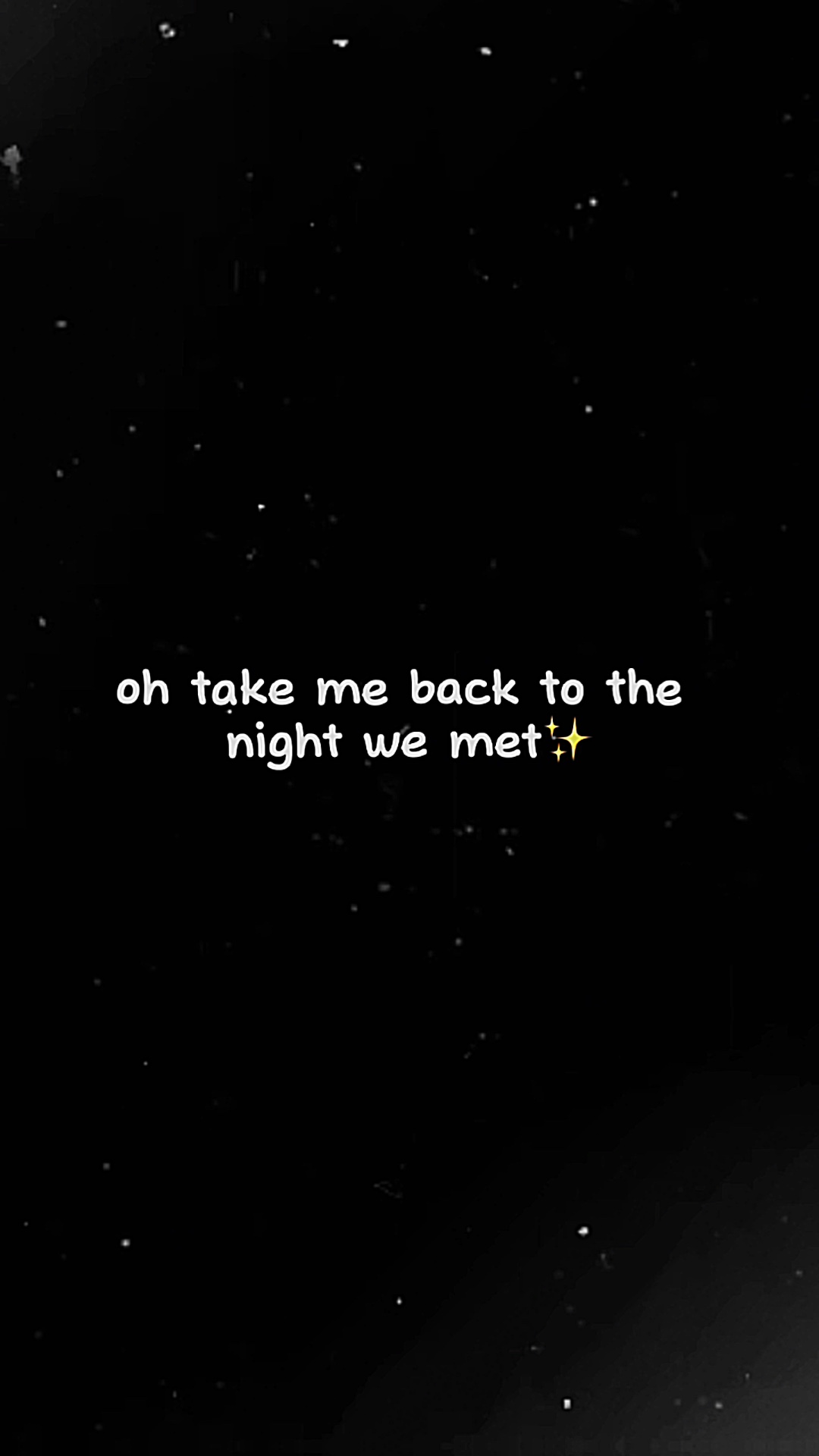 The night we met✨