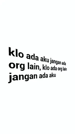kalo ada aku Jangan