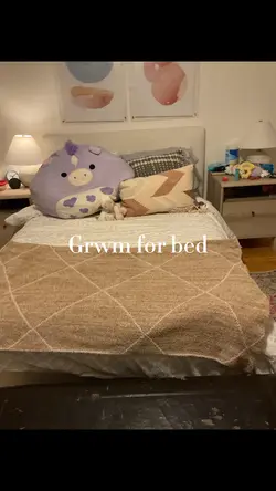 Grwm for bed