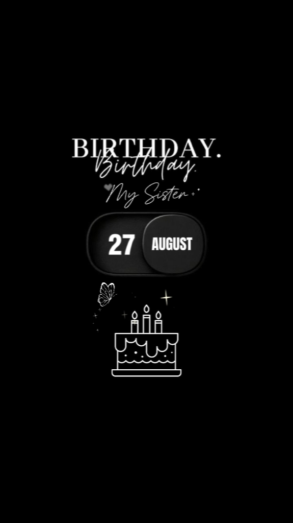 BDAY SISTER 27 AUGUS