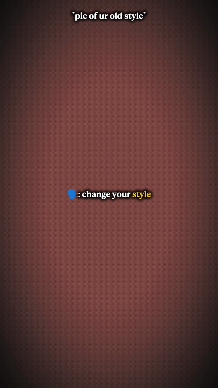Change your style 