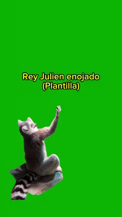 Rey Julien enojado