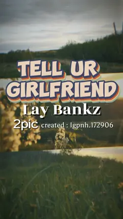 Tell Ur Girlfriend