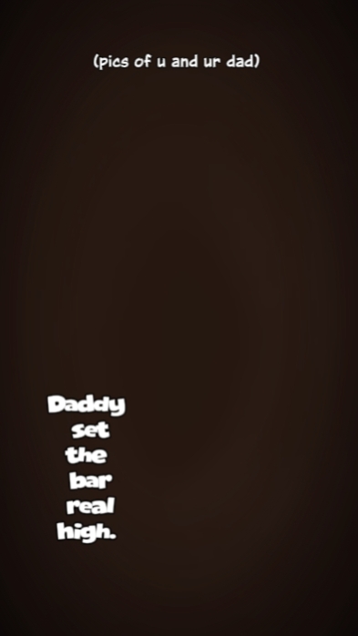 Daddy hat die Messlatte gesetzt 