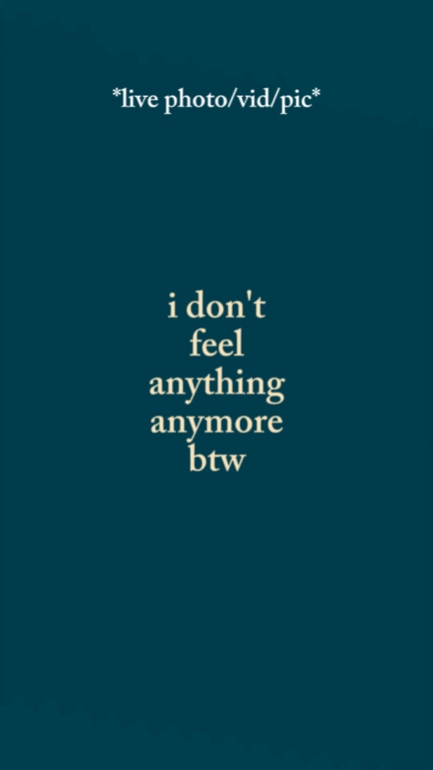 idon't feel anything
