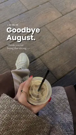 Goodbye August 2025