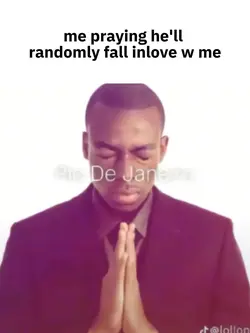 me praying he'll 