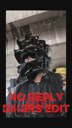 NO REPLY BIKERS EDIT