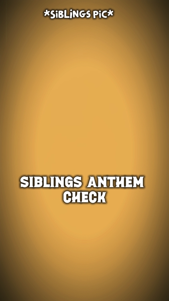 siblings anthem