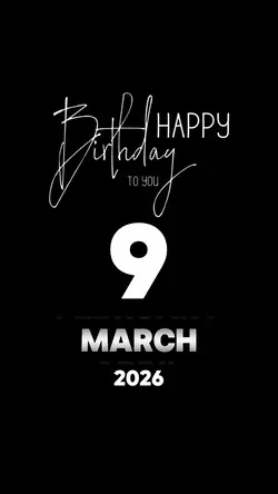 BIRTHDAY 9 MARCH 