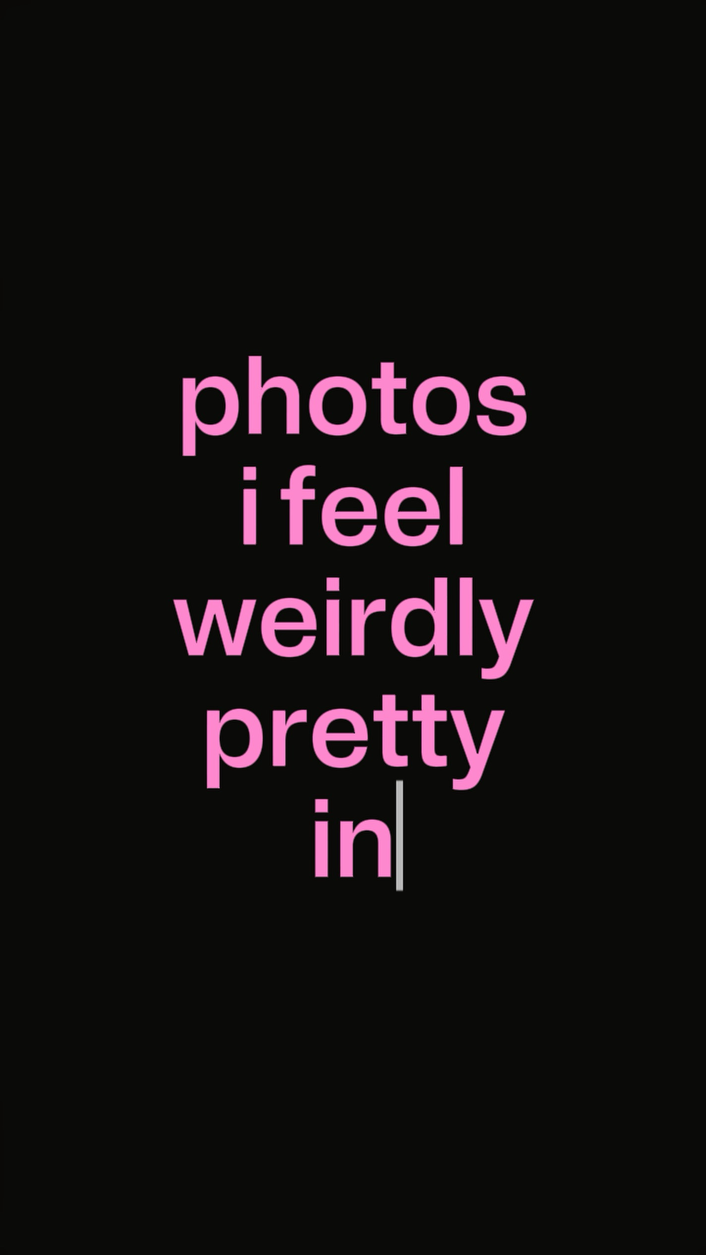 Photos i feel weirdl