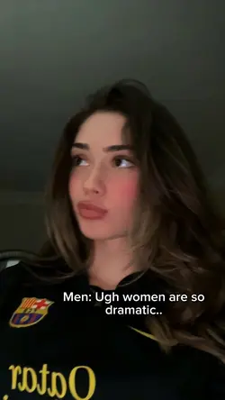 Men are dramatic too