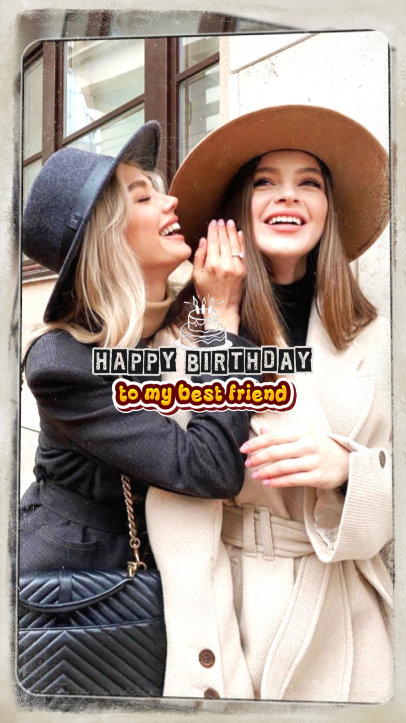 HBD my best friend