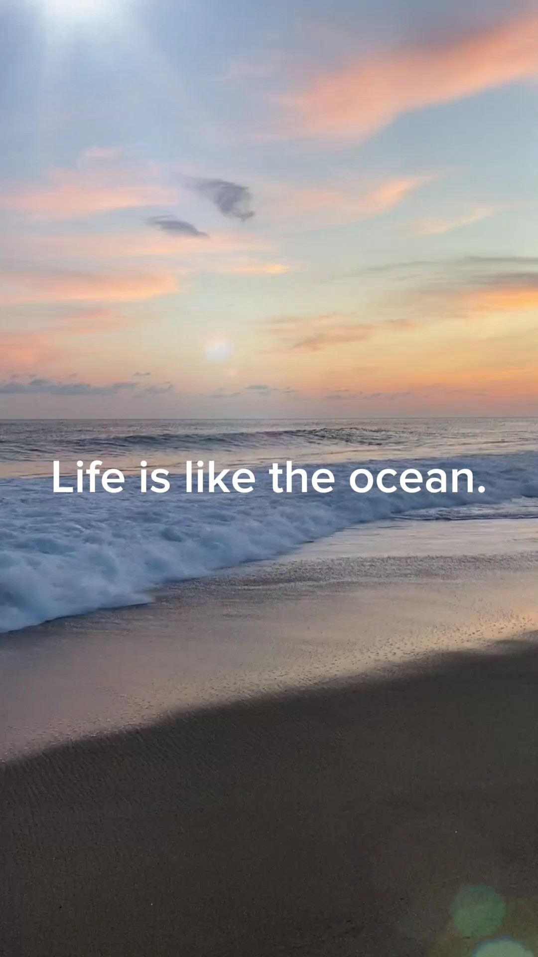 Life is like the sea