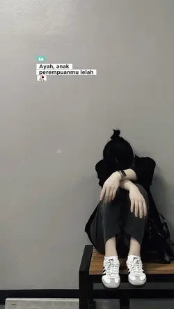 Ayah,anakmu lelah