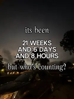 21 wks 6 days 8 hrs