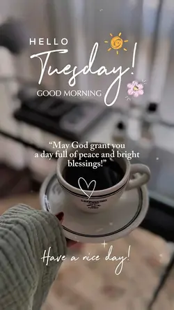 Hello Tuesday 🙏