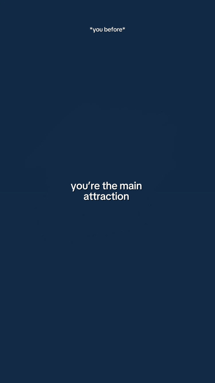 Yourethemainattracti