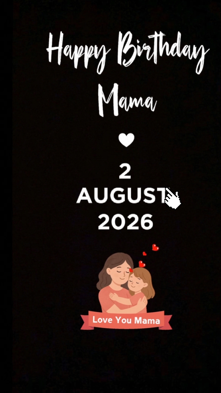 HBD MOTHER 2 AUGUST 