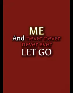 NEVER LET GO!