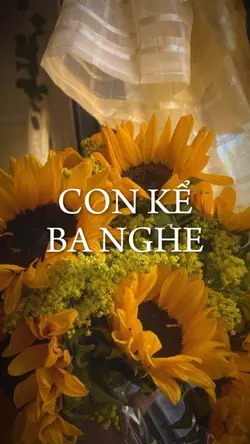 CON KỂ BA NGHE 