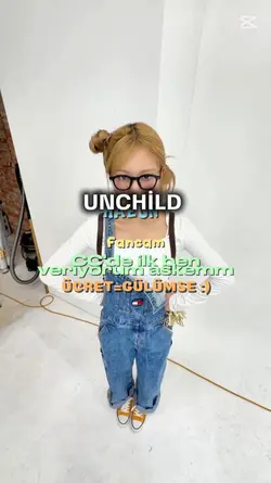 UNCHİLD FANCAM !!