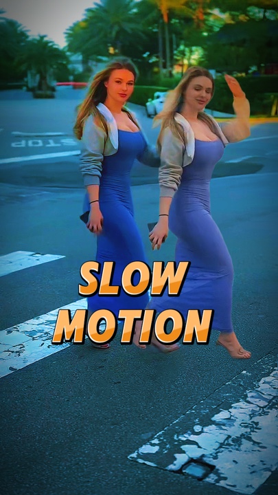 Slow motion 