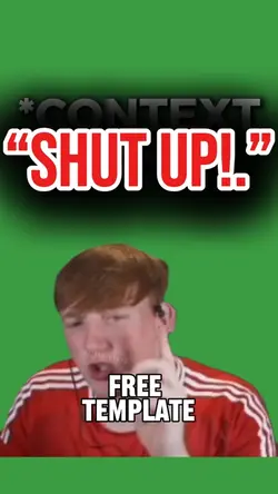 “SHUT UP!” 
