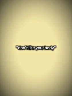 dontlikeyourbody