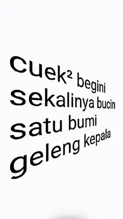cuek" begini sekali