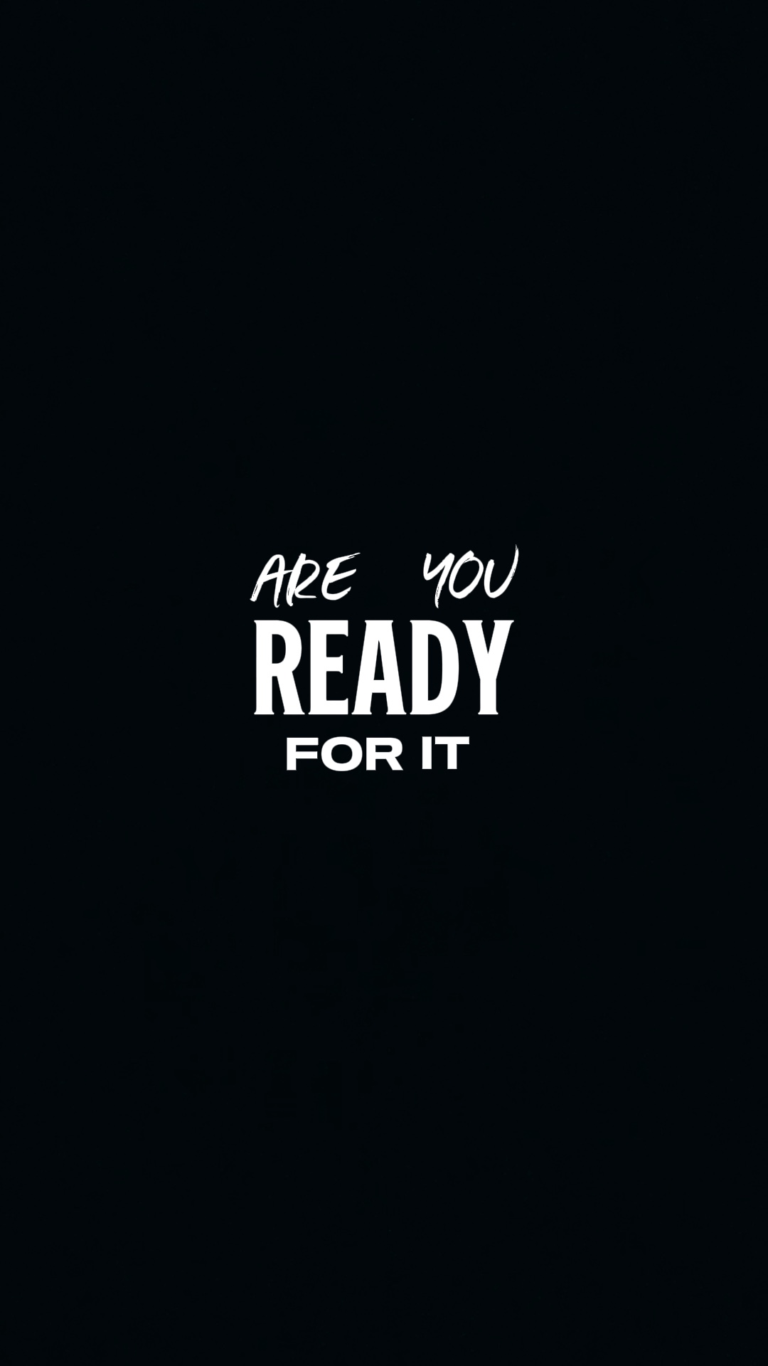ARE YOU READY?