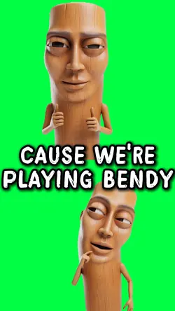 WE'RE PLAYING BENDY