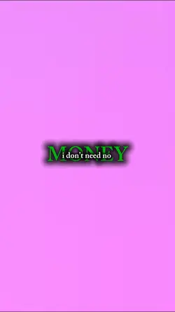 I don’t need money 