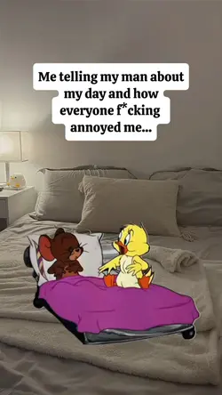me telling my man