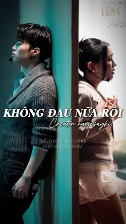 KHÔNG ĐAU NỮA RỒI 