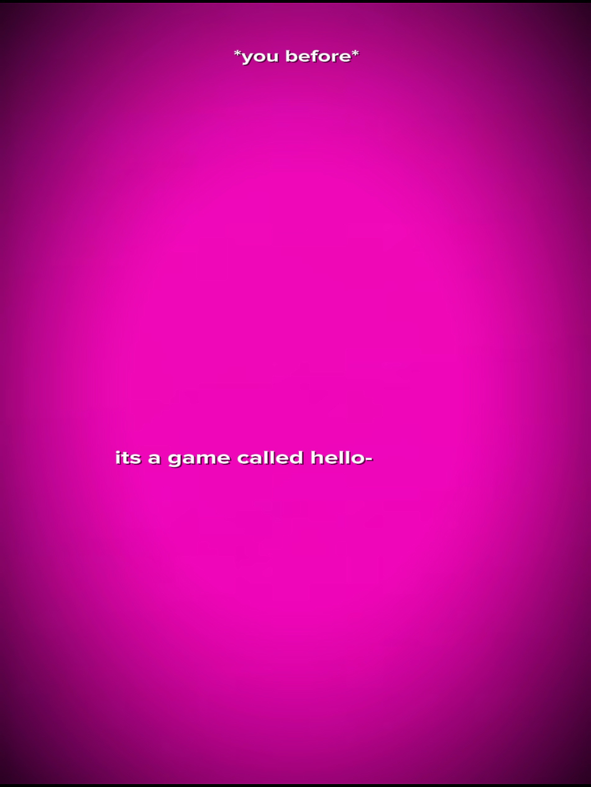 Itsagamecalldhello