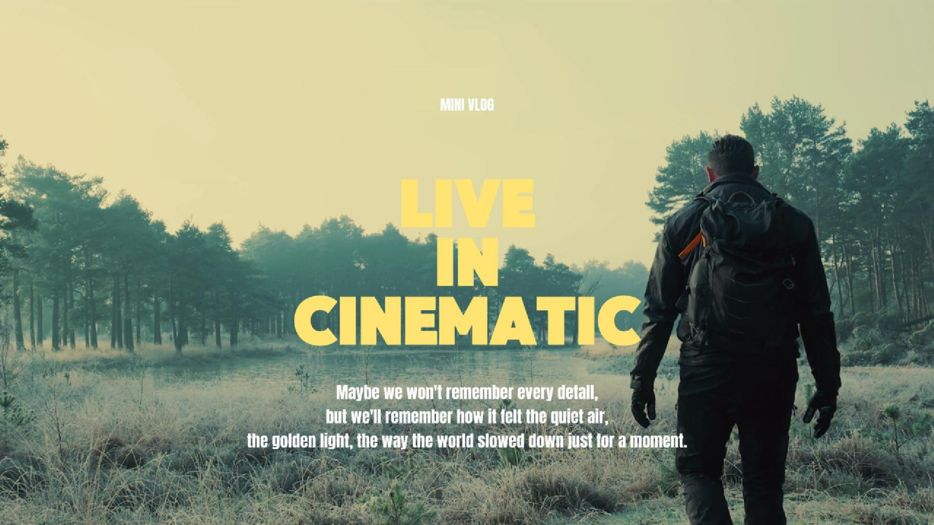 Live in cinematic