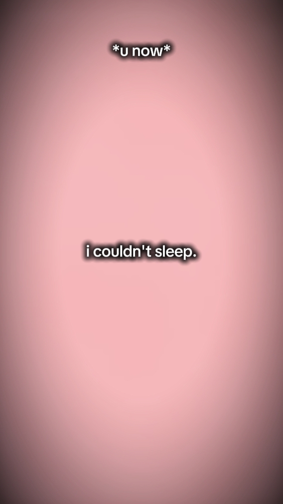i couldn't sleep 