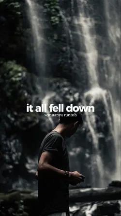 it all fell down