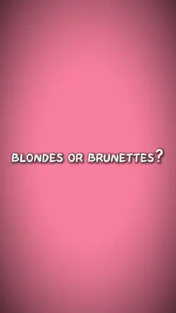 blonde or brunette 