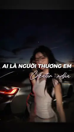 AI LÀ NGƯỜI THƯƠNG E