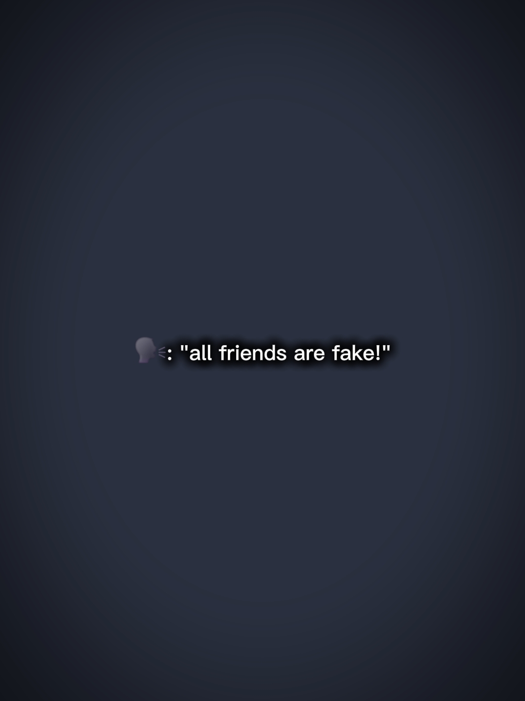 all friends are fake