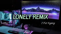 LONELY REMIX